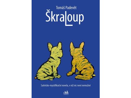 Škraloup - Satiricko-mystifikační novela, v níž nic není nemožné