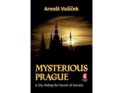 Mysterious Prague - A City Hiding the Secret of Secrets