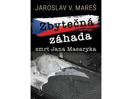 Zbytečná záhada – Smrt Jana Masaryka