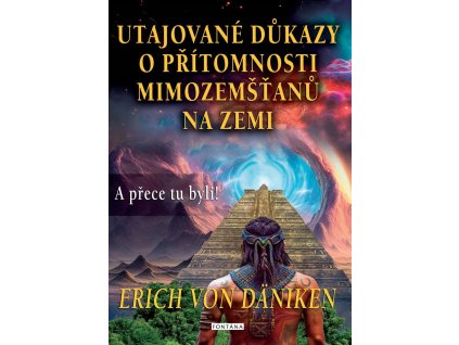 Utajované důkazy o přítomnosti mimozemšťanů na Zemi