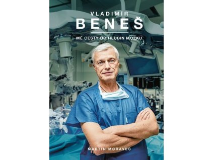 Vladimír Beneš - Mé cesty do hlubin mozku