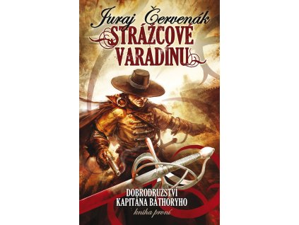 Strážcové Varadínu - Dobrodružství kapitána Báthoryho 1