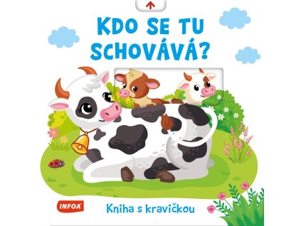 Kdo se tu schovává? Kniha s kravičkou