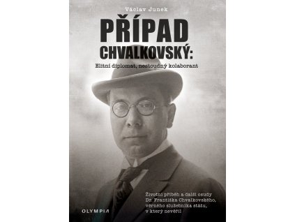 Případ Chvalkovský: Elitní diplomat, nestoudný kolaborant