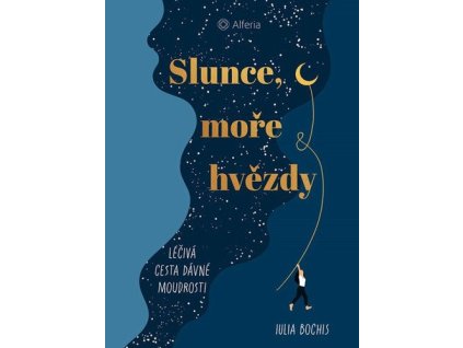 Slunce, moře a hvězdy - Léčivá cesta dávné moudrosti