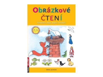 Obrázkové čtení - Pohádky, báje, bajky, pověsti