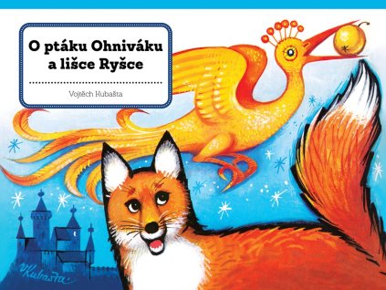 O ptáku Ohniváku a lišce Ryšce