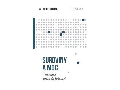 Suroviny a moc - Geopolitika nerostného bohatství