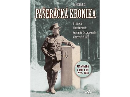 Pašerácká kronika - Z činnosti finanční stráže Republiky Československé v letech 1919–1938