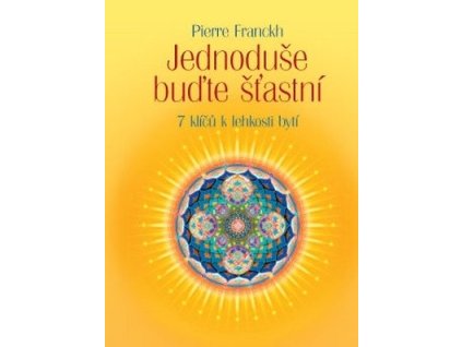 Jednoduše buďte šťastní - 7 klíčů k lehk