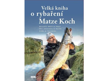 Velká kniha o rybaření - Nejlepší rady a triky pro jakoukoliv roční dobu a techniku