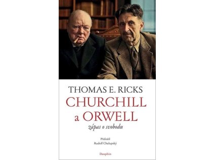 Churchill a Orwell - Zápas o svobodu