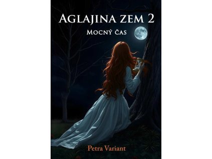 Aglajina zem 2 - Mocný čas