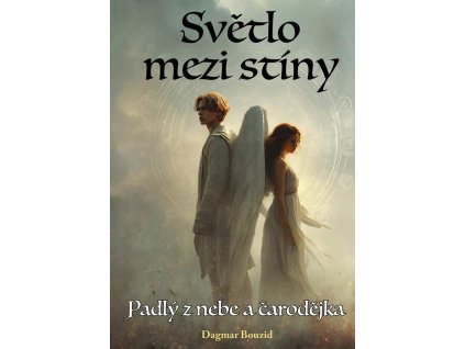 Světlo mezi Stíny - Padlý z nebe a čarodějka