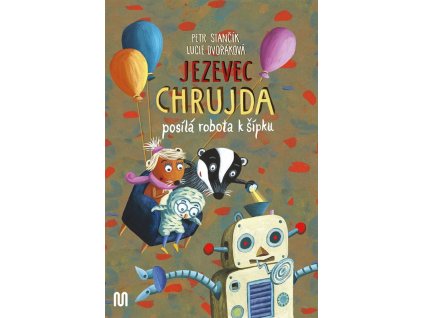 Jezevec Chrujda posílá robota k šípku