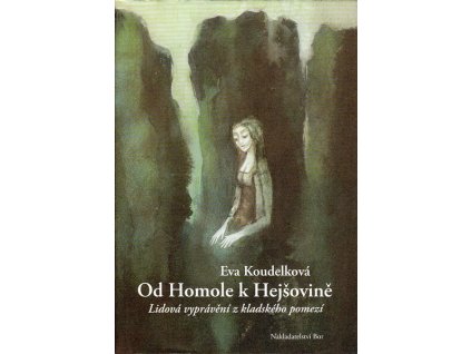 Od Homole k Hejšovině :lidová vyprávění z kladského pomezí