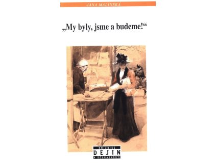 "My byly, jsme a budeme!" :české ženské hnutí 1860-1914 a idea českého národa