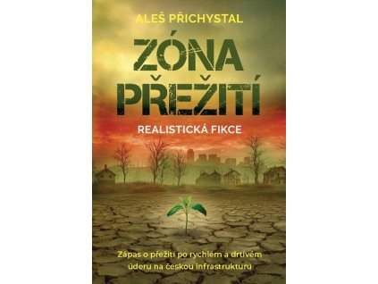 Zóna přežití - Zápas o přežití po rychlém a drtivém úderu na českou infrastruktury