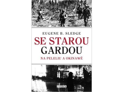 Se starou gardou: Na Peleliu a Okinawě