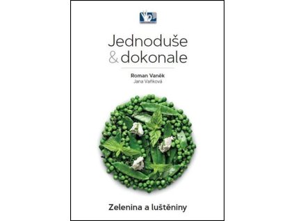 Zelenina a luštěniny - Jednoduše & dokonale
