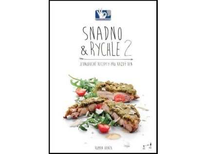 Snadno a rychle 2 - Jednoduché recepty pro každý den