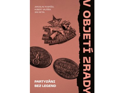 V objetí zrady - Partyzáni bez legend