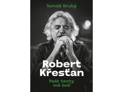 Robert Křesťan - Psát texty mě bolí