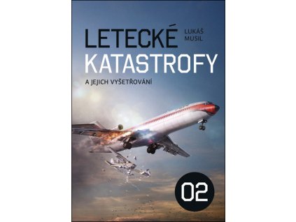 Letecké katastrofy a jejich vyšetřování 02