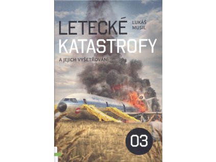 Letecké katastrofy a jejich vyšetřování. 03