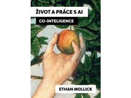 Život a práce s AI - Co-Inteligence