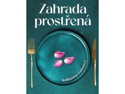 Zahrada prostřená - kulinární romance