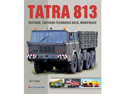 Tatra 813 - historie, takticko-technická data, modifikace