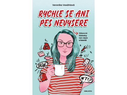 Rychle se ani pes nevysere