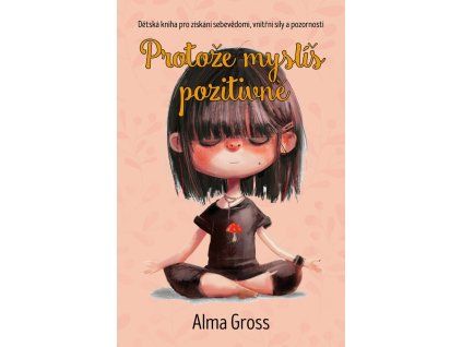 Protože myslíš pozitivně