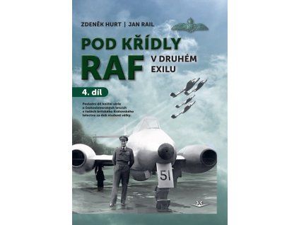 Pod křídly RAF v druhém exilu 4. díl