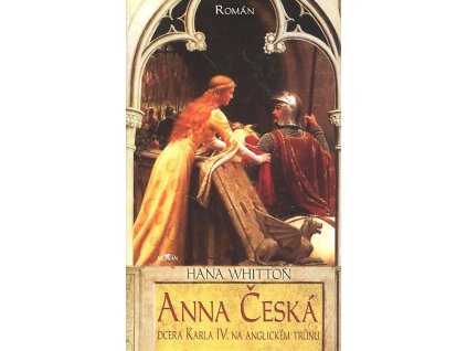 Anna Česká : dcera Karla IV. na anglickém trůnu : román