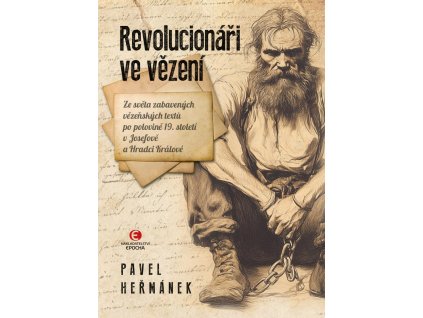 77519 revolucionari ve vezeni ze sveta zabavenych vezenskych textu po polovine 19 stoleti v josefove a hradci kralove
