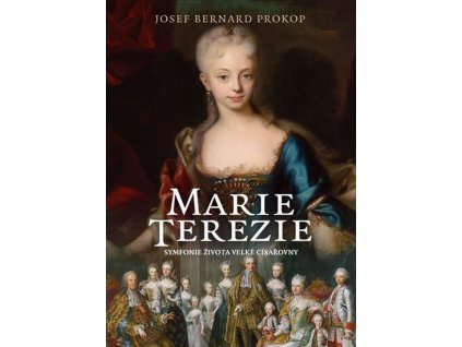 77549 marie terezie symfonie zivota velke cisarovny