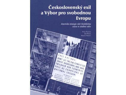 Československý exil a Výbor pro svobodnou Evropu : americká strategie vůči Sovětskému svazu ve studené válce