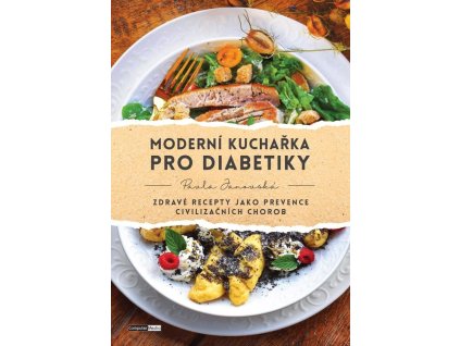 78116 moderni kucharka pro diabetiky zdrave recepty jako prevence civilizacnich chorob