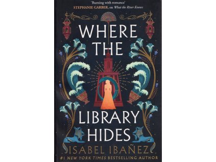 Where the Library Hides: the achingly romantic, lush sequel to What the River Knows