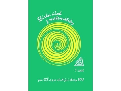 82346 sbirka uloh z matematiky pro sos a so sou 1 cast