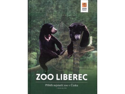 Zoo Liberec : příběh nejstarší zoo v Česku