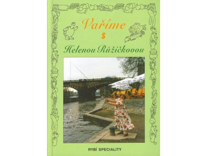 Vaříme s Helenou Růžičkovou: speciality ze sladkovodních a mořských ryb