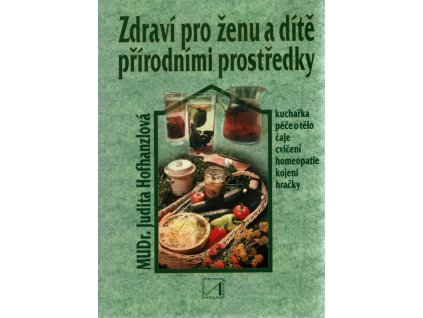 Zdraví pro ženu a dítě přírodními prostředky