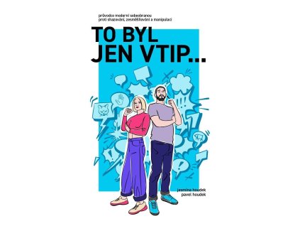 84395 to byl jen vtip pruvodce moderni sebeobranou proti shazovani zesmesnovani a manipulaci