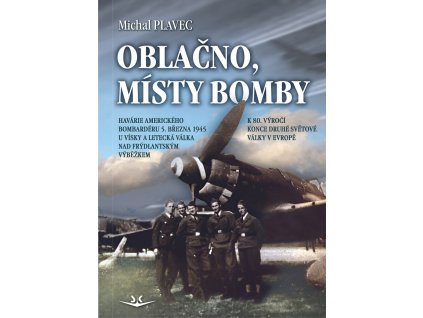 84782 oblacno misty bomby havarie americkeho bombarderu 5 brezna 1945 u visky a letecka valka nad frydlantskym vybezkem