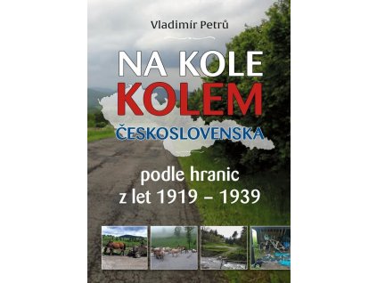 84809 na kole kolem ceskoslovenska v hranicich podle hranic z let 1919 1938