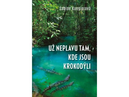 84848 uz neplavu tam kde jsou krokodyli