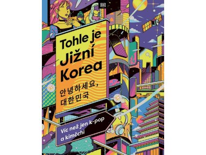 84899 tohle je jizni korea vic nez jen k pop a kimcchi